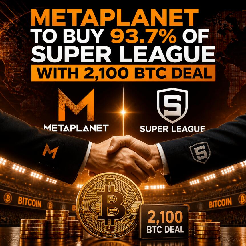 Metaplanet 将以2,100枚比特币的价格收购超级联赛93.7%的股份